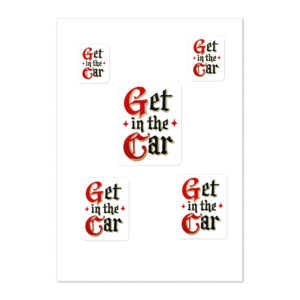 Get in the car Sticker sheet
