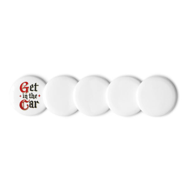 Get in the Car Set of pin buttons