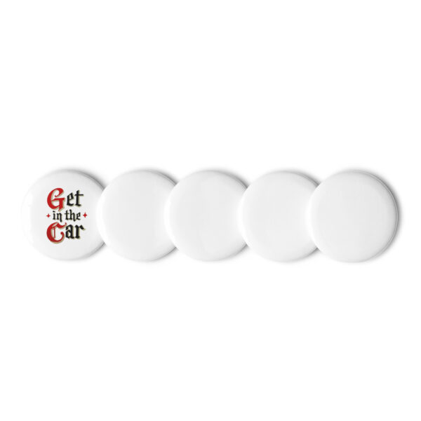 Get in the Car Set of pin buttons - Image 3