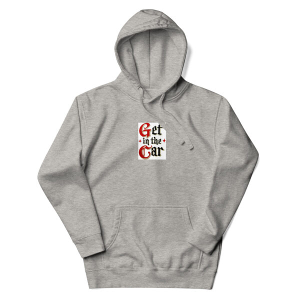 Get in the Car-Unisex Hoodie - Image 11