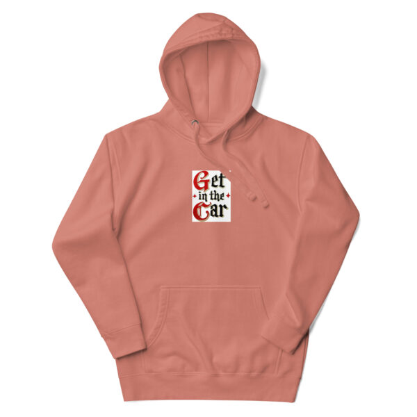 Get in the Car-Unisex Hoodie - Image 13