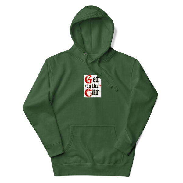 Get in the Car-Unisex Hoodie - Image 9