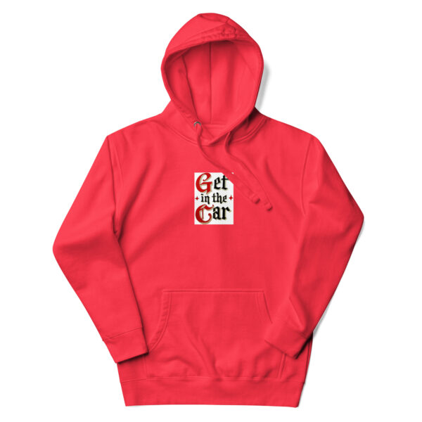 Get in the Car-Unisex Hoodie - Image 12