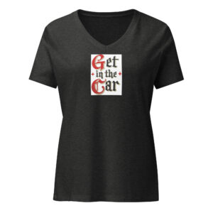 Get in the Car Womenβs relaxed v-neck t-shirt