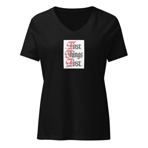 First Things First - Women’s relaxed v-neck t-shirt